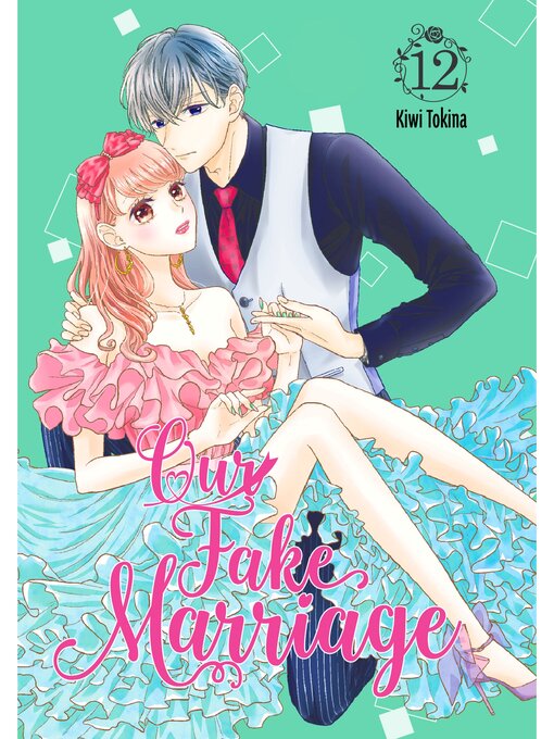 Title details for Our Fake Marriage, Volume 12 by Kiwi Tokina - Available